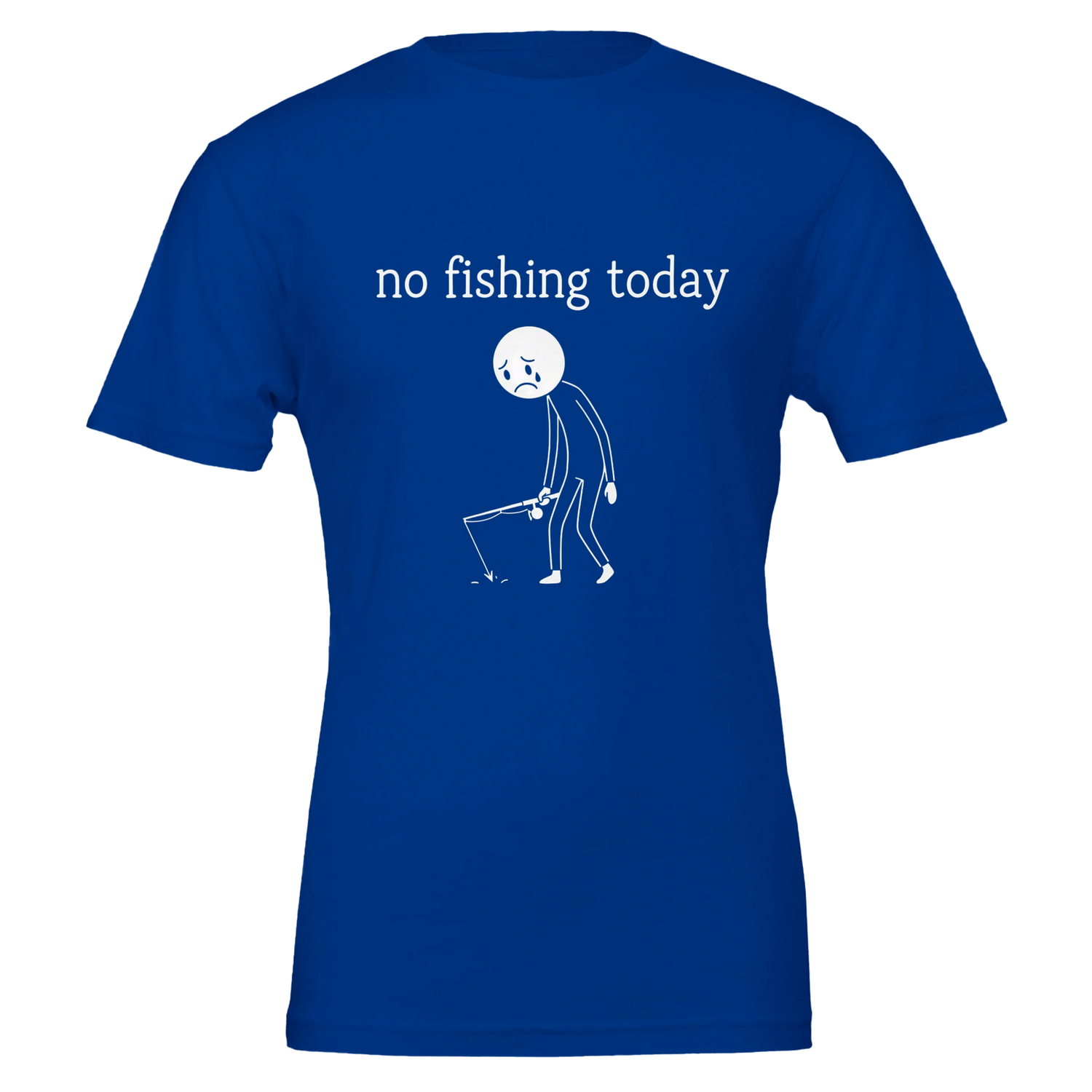 No Fishing Today T-Shirt