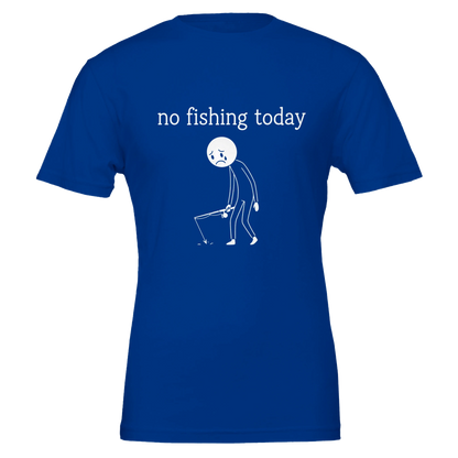 No Fishing Today T-Shirt