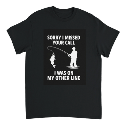 Sorry I Missed Your Call I Was on the Other Line T-Shirt