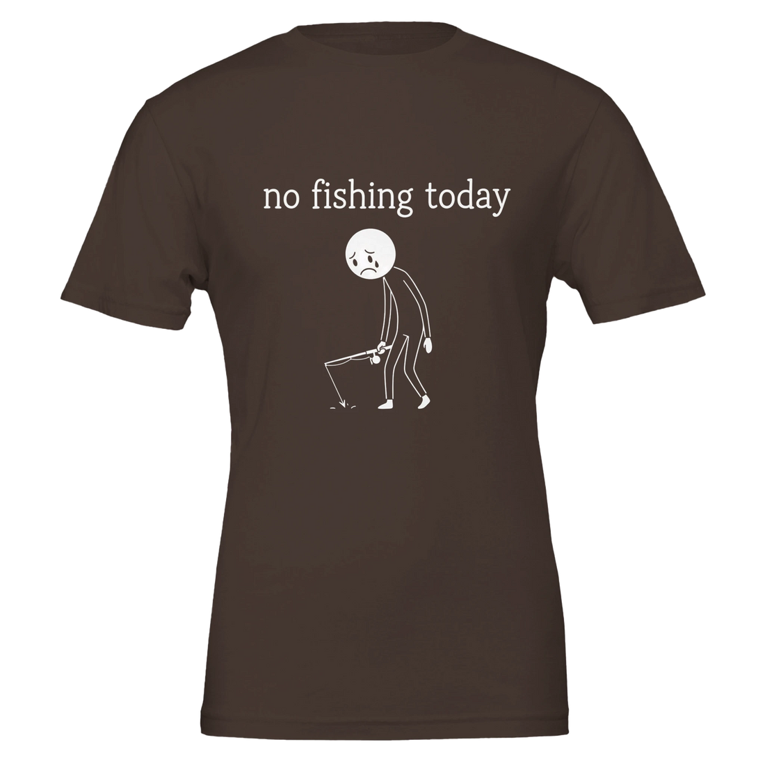 No Fishing Today T-Shirt