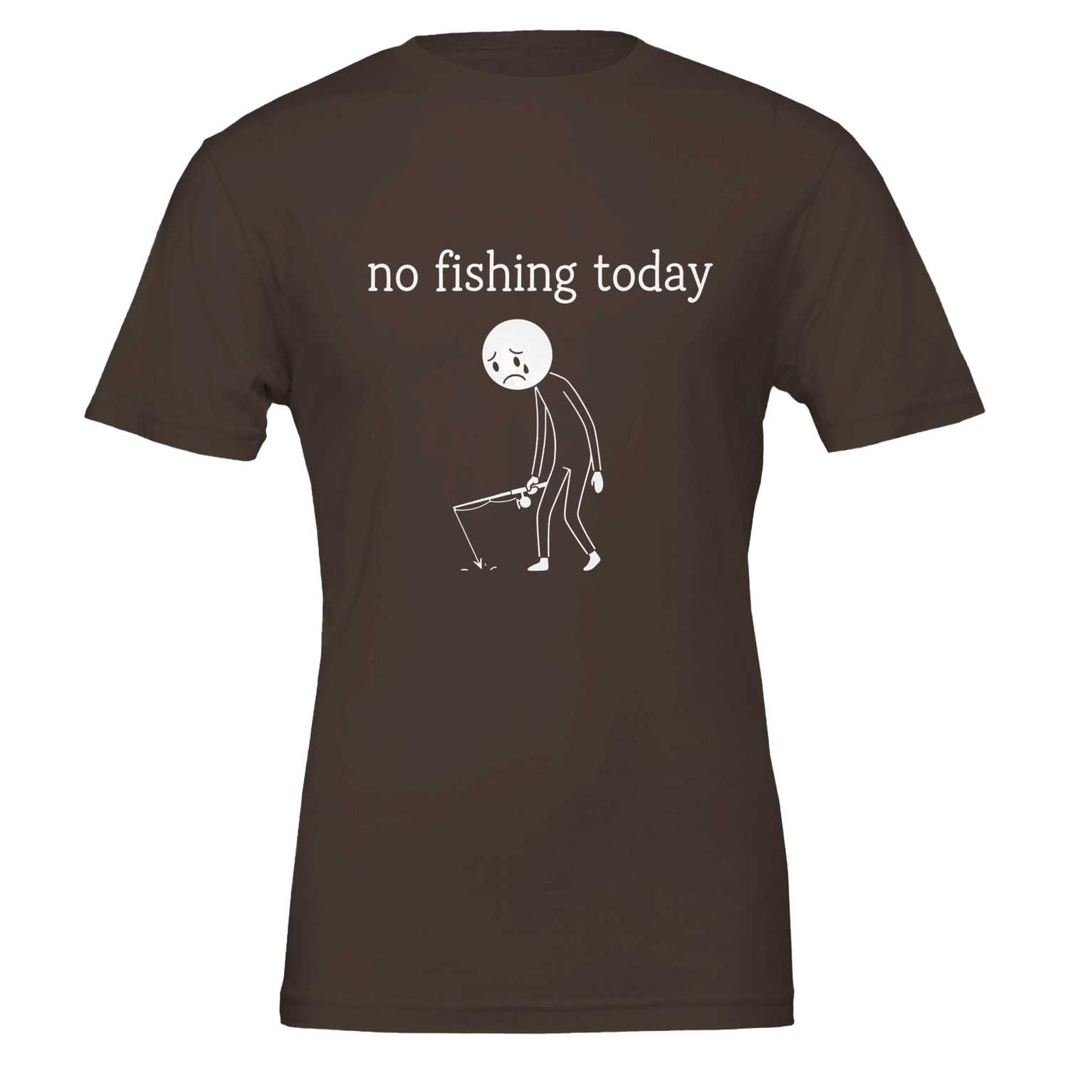 No Fishing Today T-Shirt