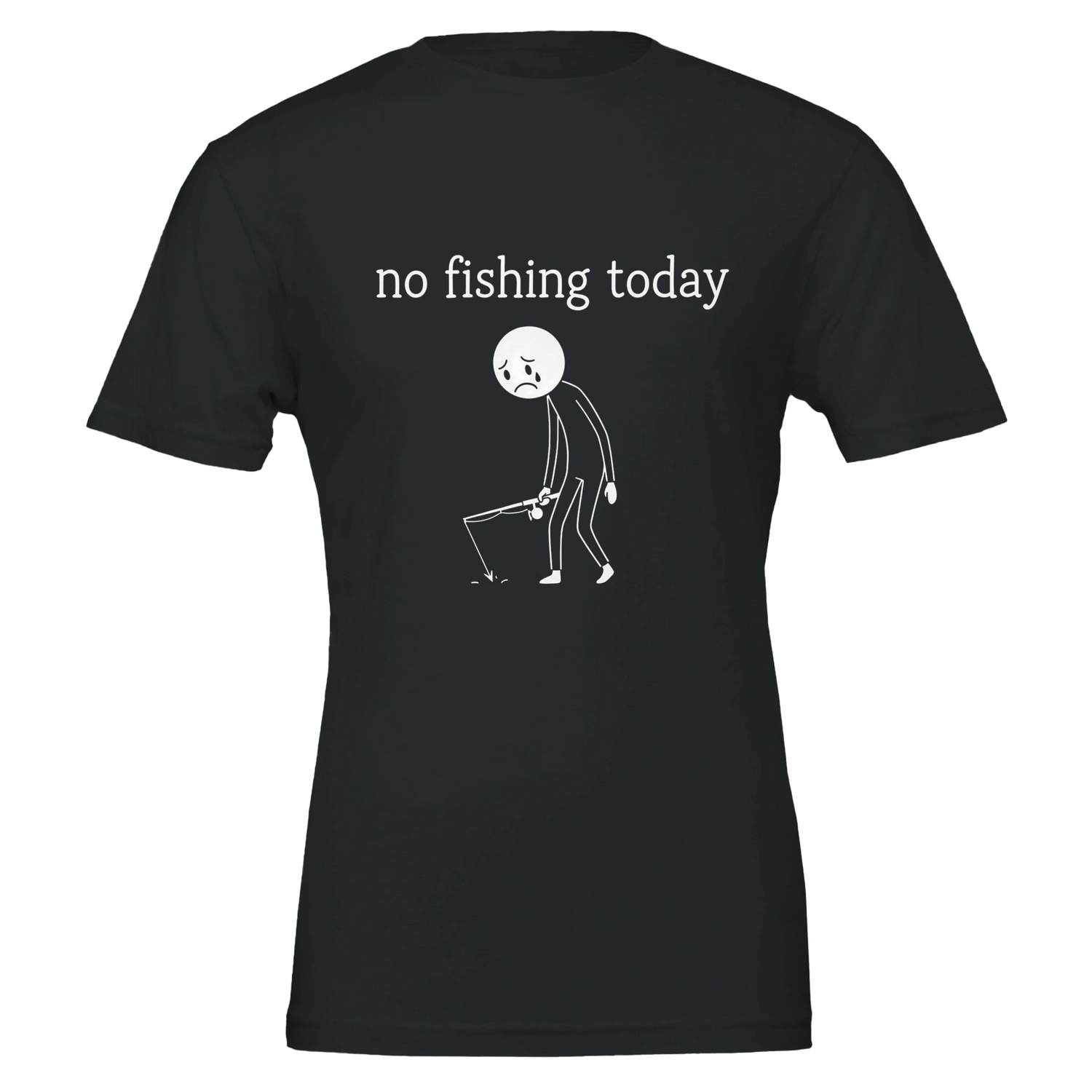 No Fishing Today T-Shirt